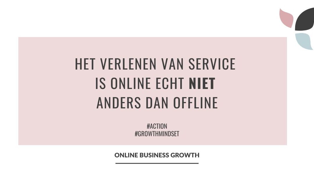 Het verlenen van service is online echt niet anders dan offline