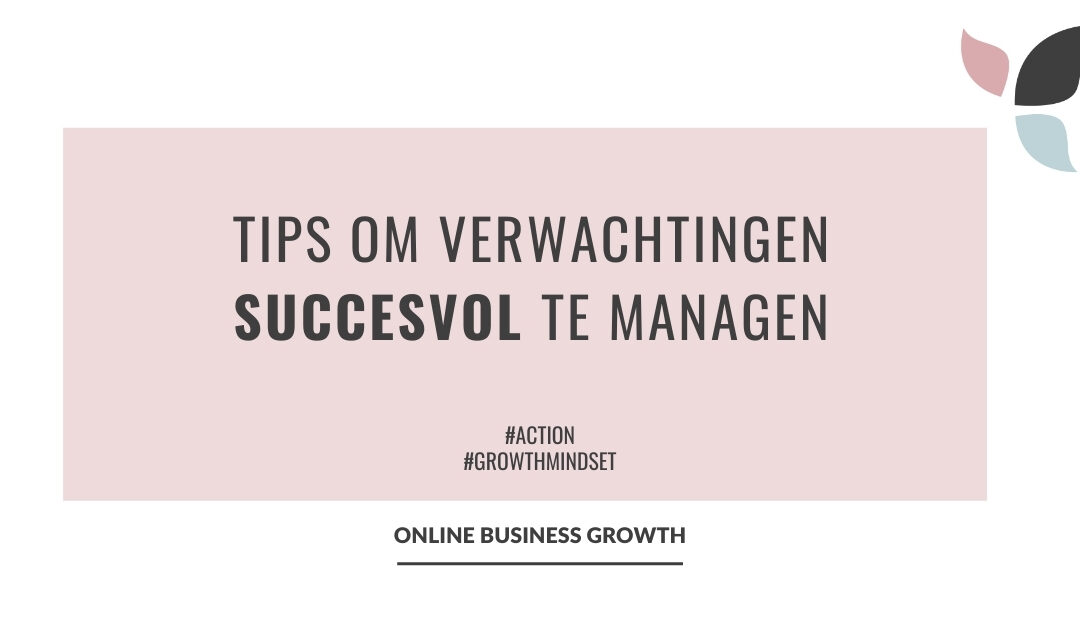 Online Business Growth_Tips om verwachtingen succesvol te managen