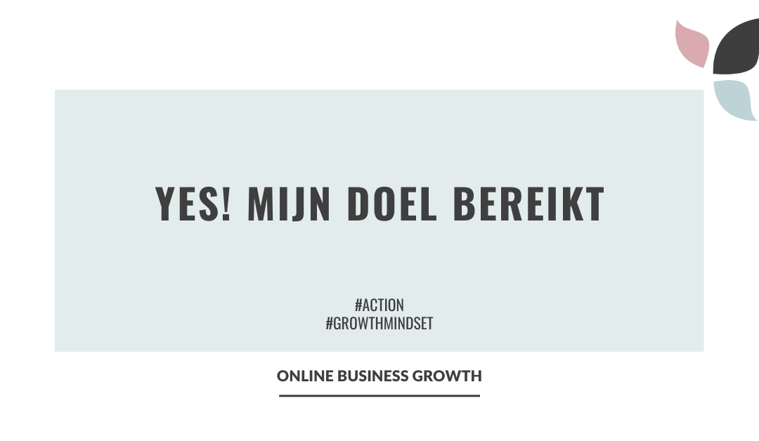 Online Business Growth_Yes mijn doel bereikt