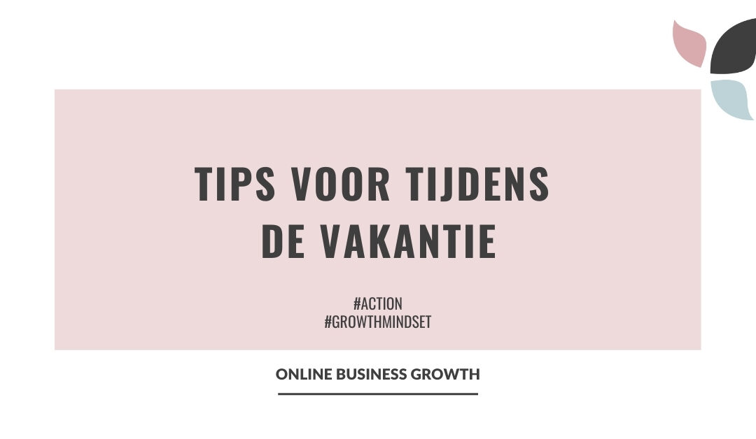 Online Business Growth_tips voor tijdens de vakantie
