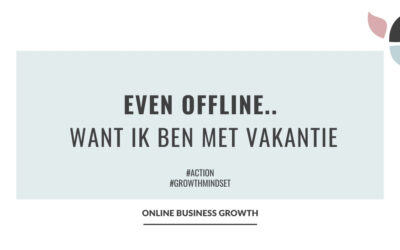 Even offline want ik ben met vakantie